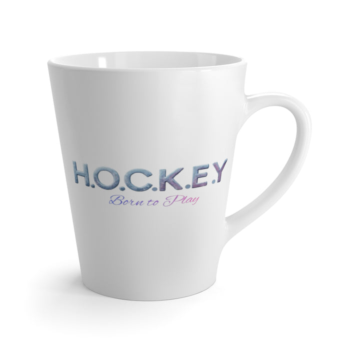 Hockey Latte Mug — "H.O.C.K.E.Y Born to Play" Coffee Cup for Players & Fans