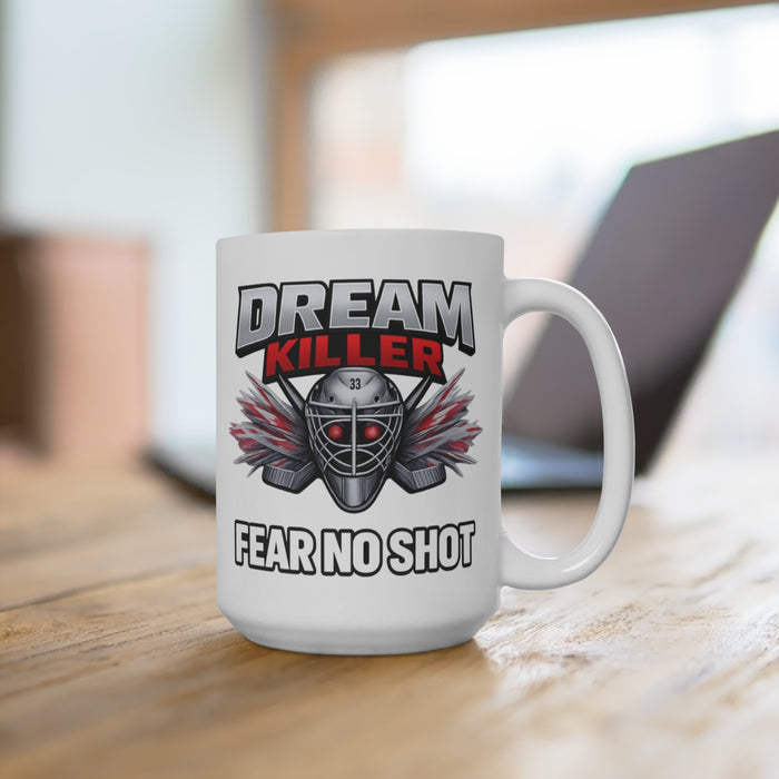 Hockey 'Dream Killer - Fear No Shot' 15oz Mug