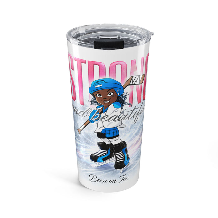 Hockey Girl 20oz Tumbler – Strong, Skilled & Beautiful | Born on Ice
