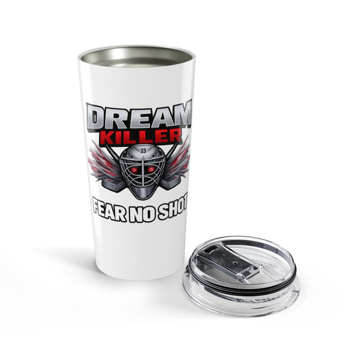 20oz Tumbler — "Dream Killer" Hockey Goalie Design (Fear No Shot)
