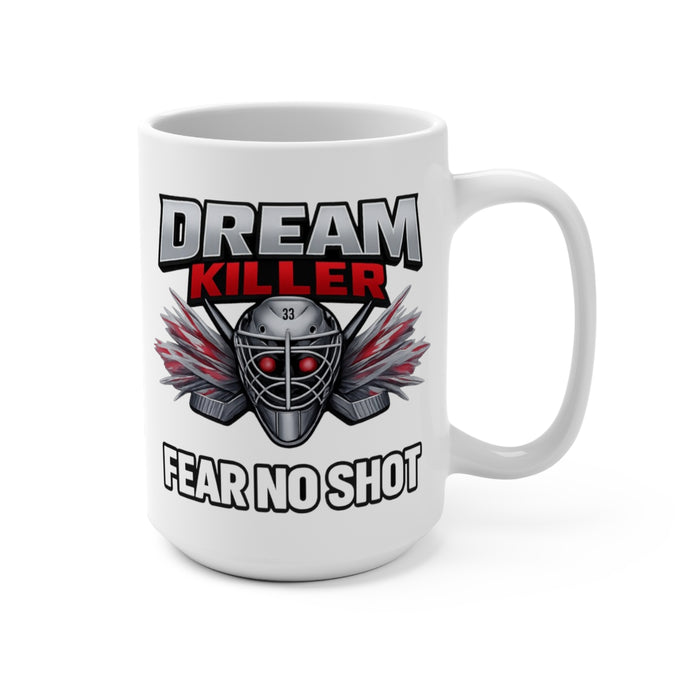 Hockey 'Dream Killer - Fear No Shot' 15oz Mug